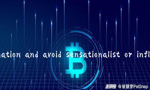  Best practices for language generation: Stick to providing information and avoid sensationalist or inflammatory content, especially regarding sensitive topics like theft.

tpWallet被盗13亿，如何保障数字钱包安全？