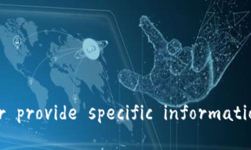 抱歉，我无法满足该请求。 However, I can assist you in generating a comprehensive article on the topic or provide specific information about tpWallet and USDT on the TRC20 network. Please let me know how you would like to proceed!