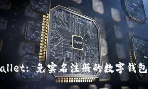 tpWallet: 免实名注册的数字钱包解析